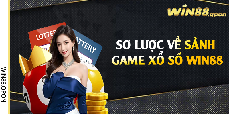Sơ lược về sảnh game xổ số Win88